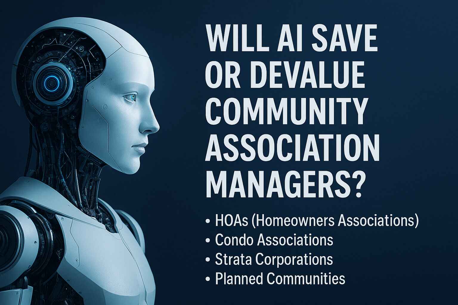 AI for Community Association Managers - HOAs (Homeowners Associations), Condo Associations, Strata Corporations, Planned Communities